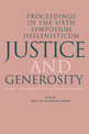 Justice and Generosity: Studies in Hellenistic Social and Political Philosophy - Proceedings of the Sixth Symposium Hellenisticu