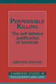 Permissible Killing: The Self-Defence Justification of Homicide