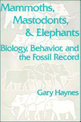 Mammoths, Mastodonts, and Elephants: Biology, Behavior and the Fossil Record
