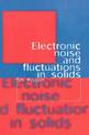 Electronic Noise and Fluctuations in Solids