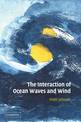 The Interaction of Ocean Waves and Wind