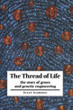 The Thread of Life: The Story of Genes and Genetic Engineering