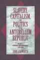 Slavery, Capitalism, and Politics in the Antebellum Republic: Volume 1, Commerce and Compromise, 1820-1850