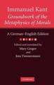 Immanuel Kant: Groundwork of the Metaphysics of Morals: A German-English edition