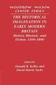 The Historical Imagination in Early Modern Britain: History, Rhetoric, and Fiction, 1500-1800