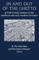 In and out of the Ghetto: Jewish-Gentile Relations in Late Medieval and Early Modern Germany