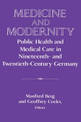 Medicine and Modernity: Public Health and Medical Care in Nineteenth- and Twentieth-Century Germany