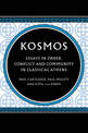 Kosmos: Essays in Order, Conflict and Community in Classical Athens