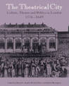 The Theatrical City: Culture, Theatre and Politics in London, 1576-1649