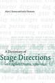 A Dictionary of Stage Directions in English Drama 1580-1642