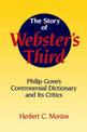 The Story of Webster's Third: Philip Gove's Controversial Dictionary and its Critics