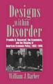 Designs within Disorder: Franklin D. Roosevelt, the Economists, and the Shaping of American Economic Policy, 1933-1945