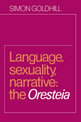 Language, Sexuality, Narrative: The Oresteia
