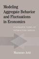 Modeling Aggregate Behavior and Fluctuations in Economics: Stochastic Views of Interacting Agents