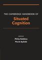 The Cambridge Handbook of Situated Cognition