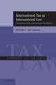 International Tax as International Law: An Analysis of the International Tax Regime