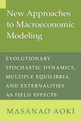 New Approaches to Macroeconomic Modeling: Evolutionary Stochastic Dynamics, Multiple Equilibria, and Externalities as Field Effe