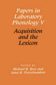 Papers in Laboratory Phonology V: Acquisition and the Lexicon