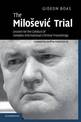 The Milosevic Trial: Lessons for the Conduct of Complex International Criminal Proceedings