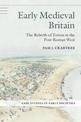 Early Medieval Britain: The Rebirth of Towns in the Post-Roman West