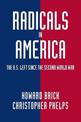 Radicals in America: The U.S. Left since the Second World War