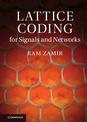 Lattice Coding for Signals and Networks: A Structured Coding Approach to Quantization, Modulation and Multiuser Information Theo