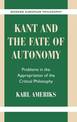 Kant and the Fate of Autonomy: Problems in the Appropriation of the Critical Philosophy