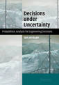 Decisions under Uncertainty: Probabilistic Analysis for Engineering Decisions