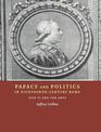 Papacy and Politics in Eighteenth-Century Rome: Pius VI and the Arts