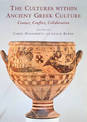 The Cultures within Ancient Greek Culture: Contact, Conflict, Collaboration