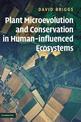 Plant Microevolution and Conservation in Human-influenced Ecosystems