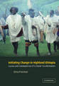 Initiating Change in Highland Ethiopia: Causes and Consequences of Cultural Transformation