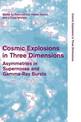 Cosmic Explosions in Three Dimensions: Asymmetries in Supernovae and Gamma-Ray Bursts