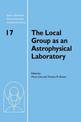 The Local Group as an Astrophysical Laboratory: Proceedings of the Space Telescope Science Institute Symposium, held in Baltimor