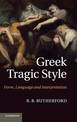 Greek Tragic Style: Form, Language and Interpretation