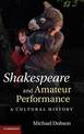 Shakespeare and Amateur Performance: A Cultural History