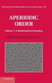 Aperiodic Order: Volume 1, A Mathematical Invitation