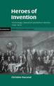 Heroes of Invention: Technology, Liberalism and British Identity, 1750-1914