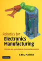 Robotics for Electronics Manufacturing: Principles and Applications in Cleanroom Automation