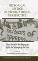 Historical Justice in International Perspective: How Societies Are Trying to Right the Wrongs of the Past