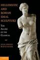 Hellenistic and Roman Ideal Sculpture: The Allure of the Classical