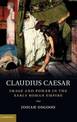 Claudius Caesar: Image and Power in the Early Roman Empire
