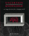 Uncertain Knowledge: An Image of Science for a Changing World