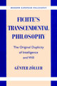 Fichte's Transcendental Philosophy: The Original Duplicity of Intelligence and Will