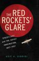 The Red Rockets' Glare: Spaceflight and the Russian Imagination, 1857-1957