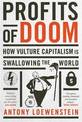 Profits of Doom: How vulture capitalism is swallowing the world