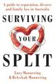 Surviving Your Split: A Guide to Separation, Divorce and Family Law in Australia
