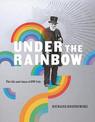 Under the Rainbow: The Life and Times of E.W. Cole
