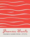 Frances Burke: Designer of Modern Textiles