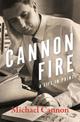 Cannon Fire: A Life in Print